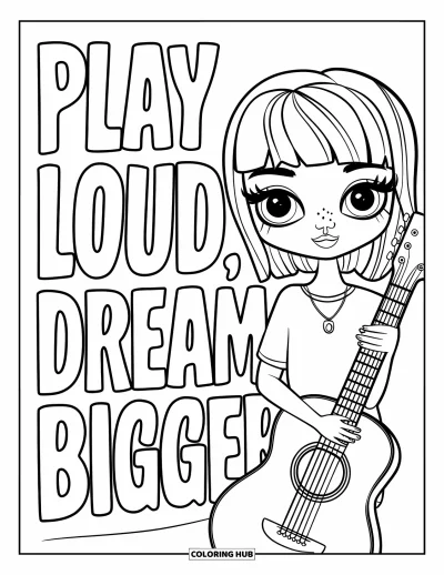 Çocuklar için Güçlü Kız Boyama Sayfası: Bir kız gitar çalarken kalın harflerle "Play Loud, Dream Bigger" yazısı parlıyor