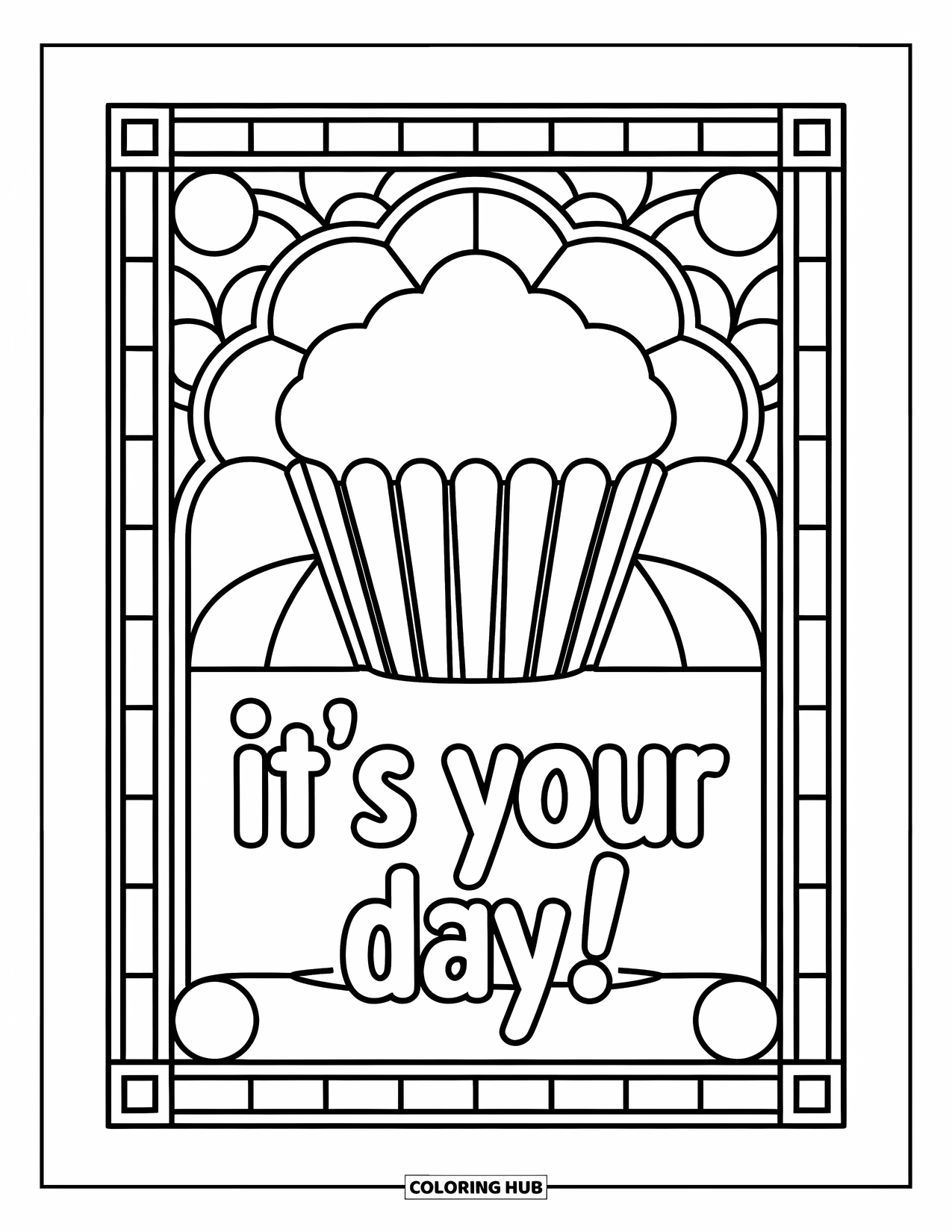 Happy Birthday Card Coloring Page for Adults: Cupcake in stained glass border with "It's your day"
