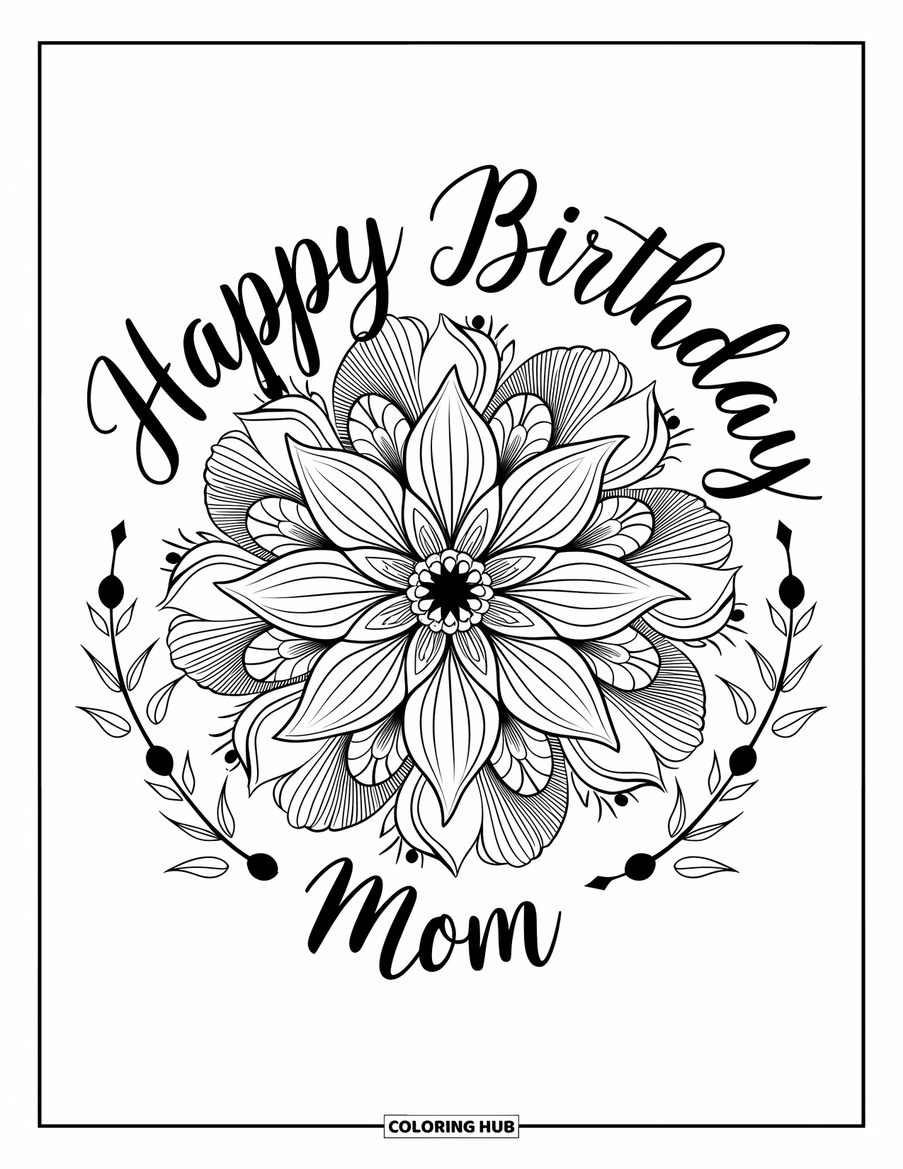Happy Birthday Mom Coloring Page for Adults: A detailed mandala of flowers and leaves with "Happy Birthday Mom" in cursive