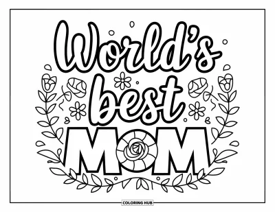 Dibujo de feliz cumpleaños mamá para colorear para niños: Marco floral con "World's Best Mom" en letras cursivas
