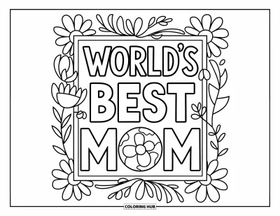 Dibujo de feliz cumpleaños mamá para colorear para niños: Marco floral moderno con el texto "World's Best Mom" en letras elegantes