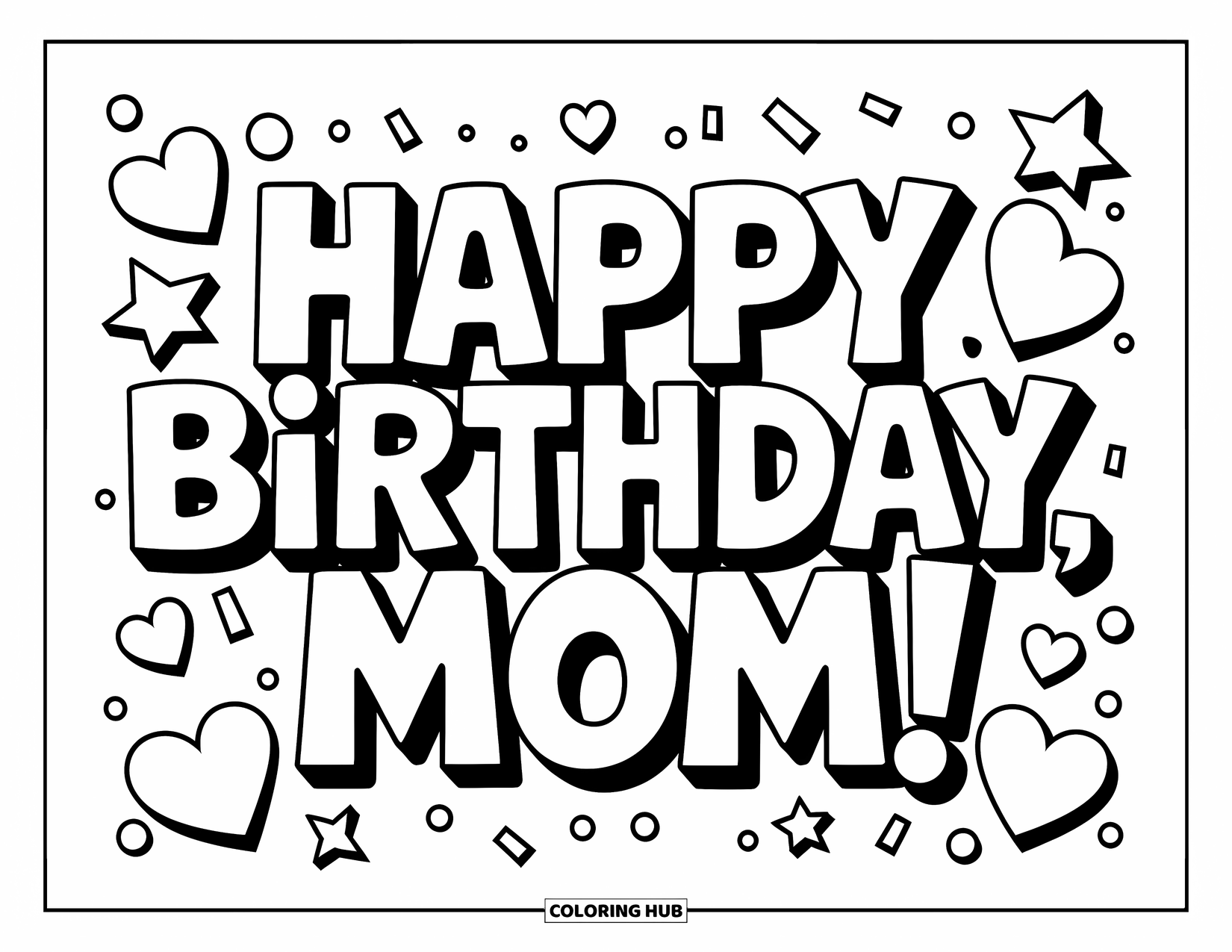 Happy Birthday Mom Coloring Page for Kids: Big playful "Happy Birthday, Mom!" letters with stars and confetti