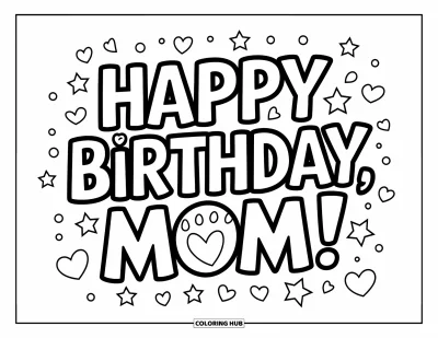 Dibujo de feliz cumpleaños mamá para colorear para niños: Texto grande "Happy Birthday, Mom!" con corazones y detalles de confeti