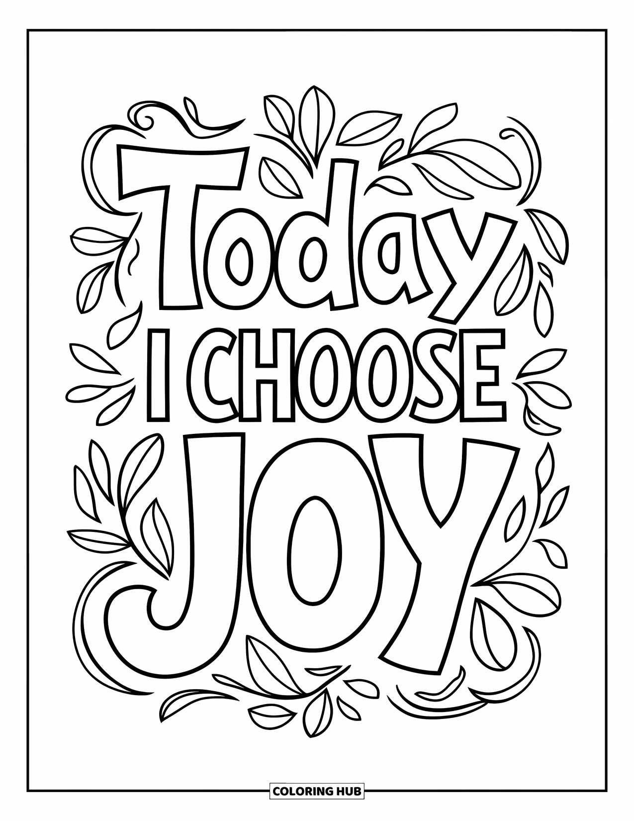Happy Coloring Page for Adults: "Today I Choose Joy" is framed by leafy swirls and delicate decorative patterns