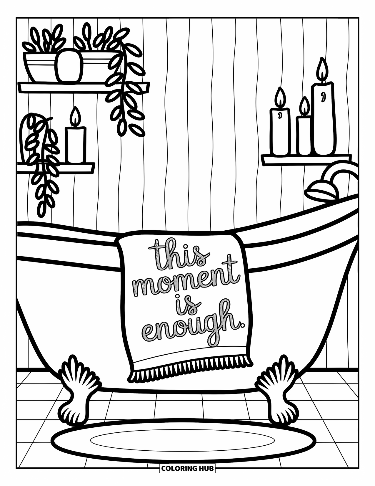 Addiction Recovery Coloring Page for Adults: A vintage tub with plants and candles glows beside the words "This moment is enough"
