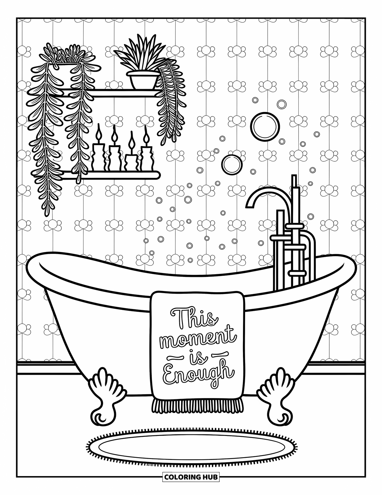 Addiction Recovery Coloring Page for Adults: Bubbles rise in a tub near a towel that whispers, "This moment is enough"