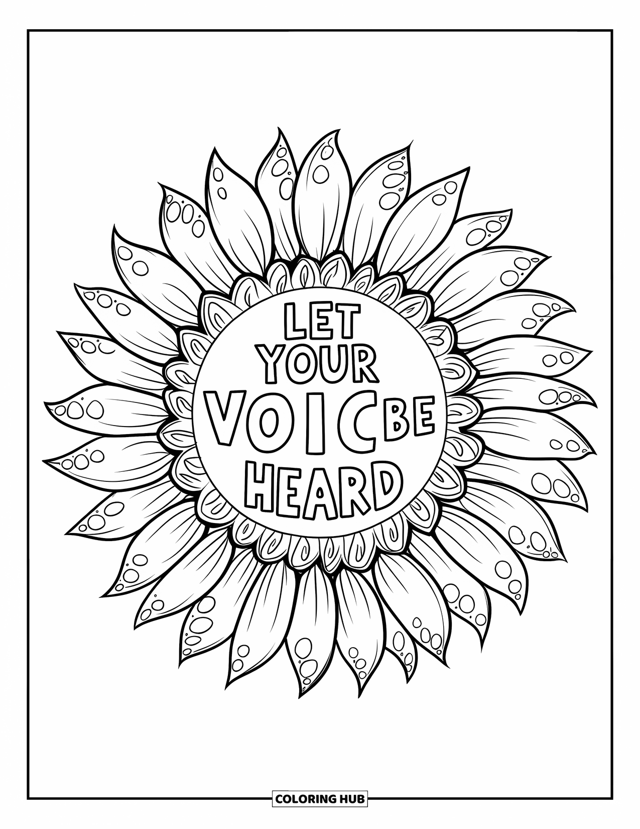 Anti-Bullying Coloring Page for Adults: "Let Your Voice Be Heard" glows from the center of a sunflower mandala