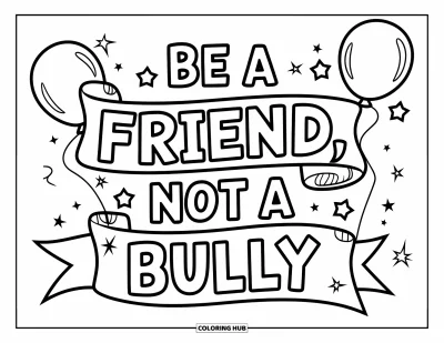 Çocuklar için Zorbalık Karşıtı Boyama Sayfası: Balonlarla süslenmiş parlak pankart üzerinde "Be a Friend, Not a Bully" mesajı