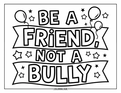 Çocuklar için Zorbalık Karşıtı Boyama Sayfası: "Be a Friend, Not a Bully" yazan eğlenceli pankart ve neşeli süslemeler