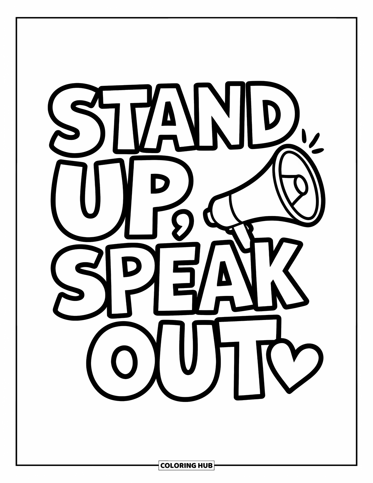 Anti-Bullying Coloring Page for Kids: Simple poster reads "Stand Up, Speak Out" beside a heart and megaphone