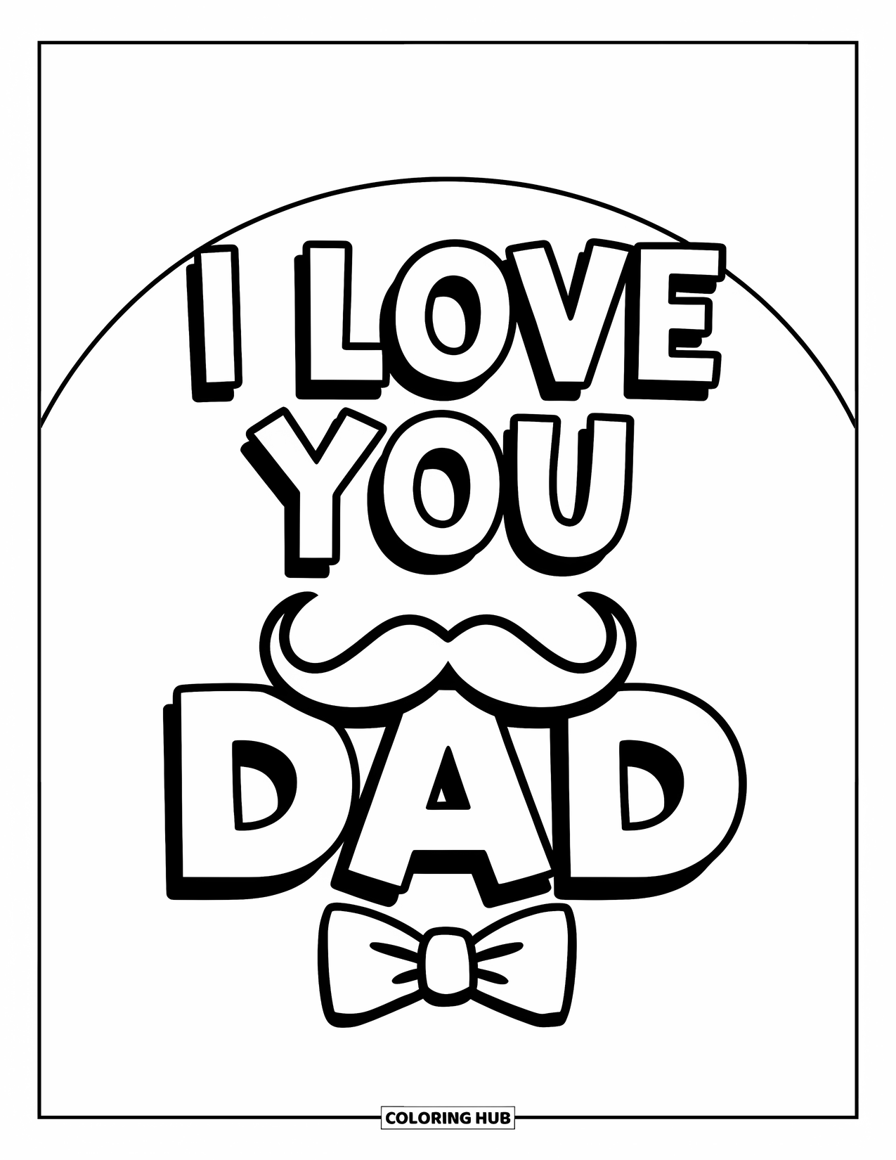 I Love You Dad Coloring Page for Kids: Mustache and bowtie under "I Love You Dad"