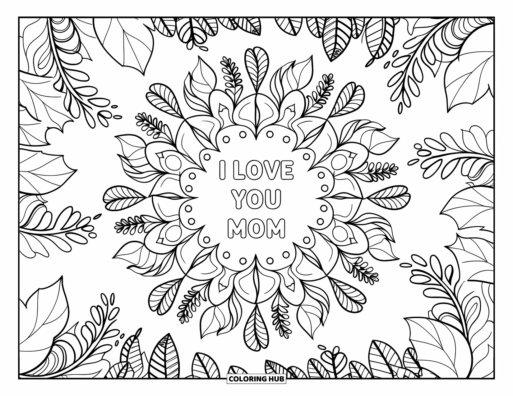 I Love You Mom Coloring Page for Adults: Botanical mandala with "I Love You Mom" framed by forest trees