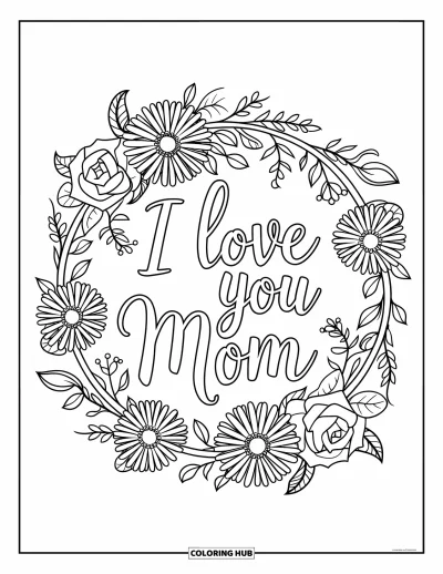 Omalovánka „Miluji tě, mami“ pro dospělé: Květinový věnec z růží a kopretinek s nápisem „I Love You Mom"
