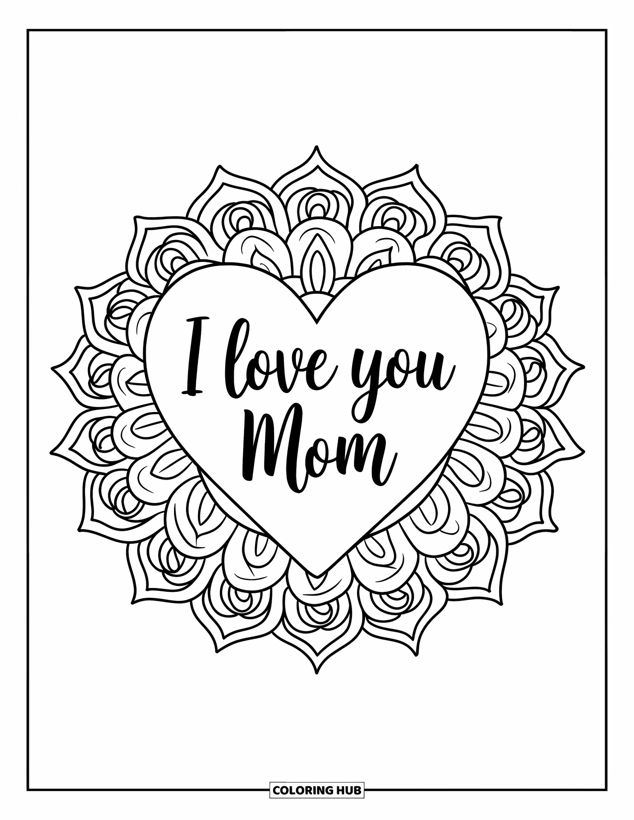 I Love You Mom Coloring Page for Adults: Heart framed by a rose mandala with "I Love You Mom"