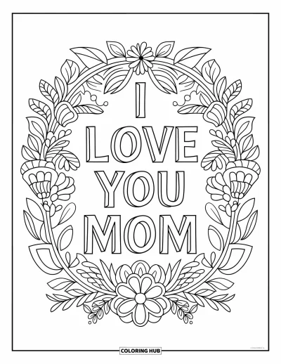 Omalovánka „Miluji tě, mami“ pro dospělé: Zdobný květinový věnec s nápisem „I Love You Mom“ uvnitř