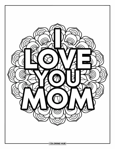 Omalovánka „Miluji tě, mami“ pro dospělé: Mandala z růží obklopující nápis „I Love You Mom“