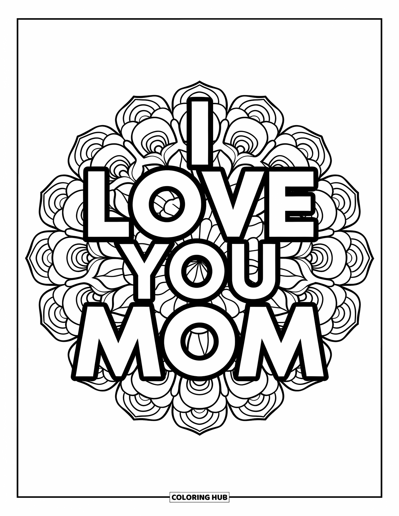 I Love You Mom Coloring Page for Adults: Rose mandala surrounding "I Love You Mom" text