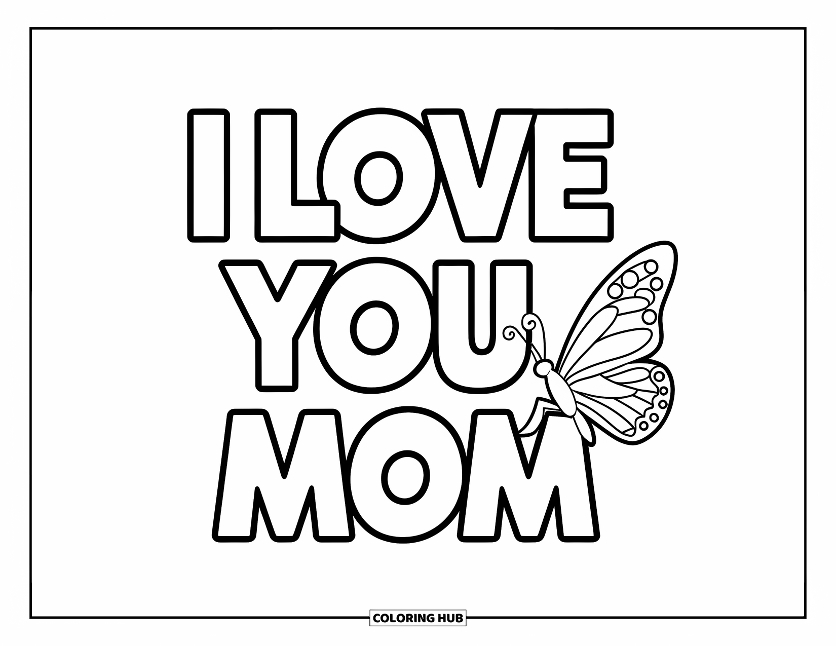 I Love You Mom Coloring Page for Kids: A butterfly perched on the words "I Love You Mom"