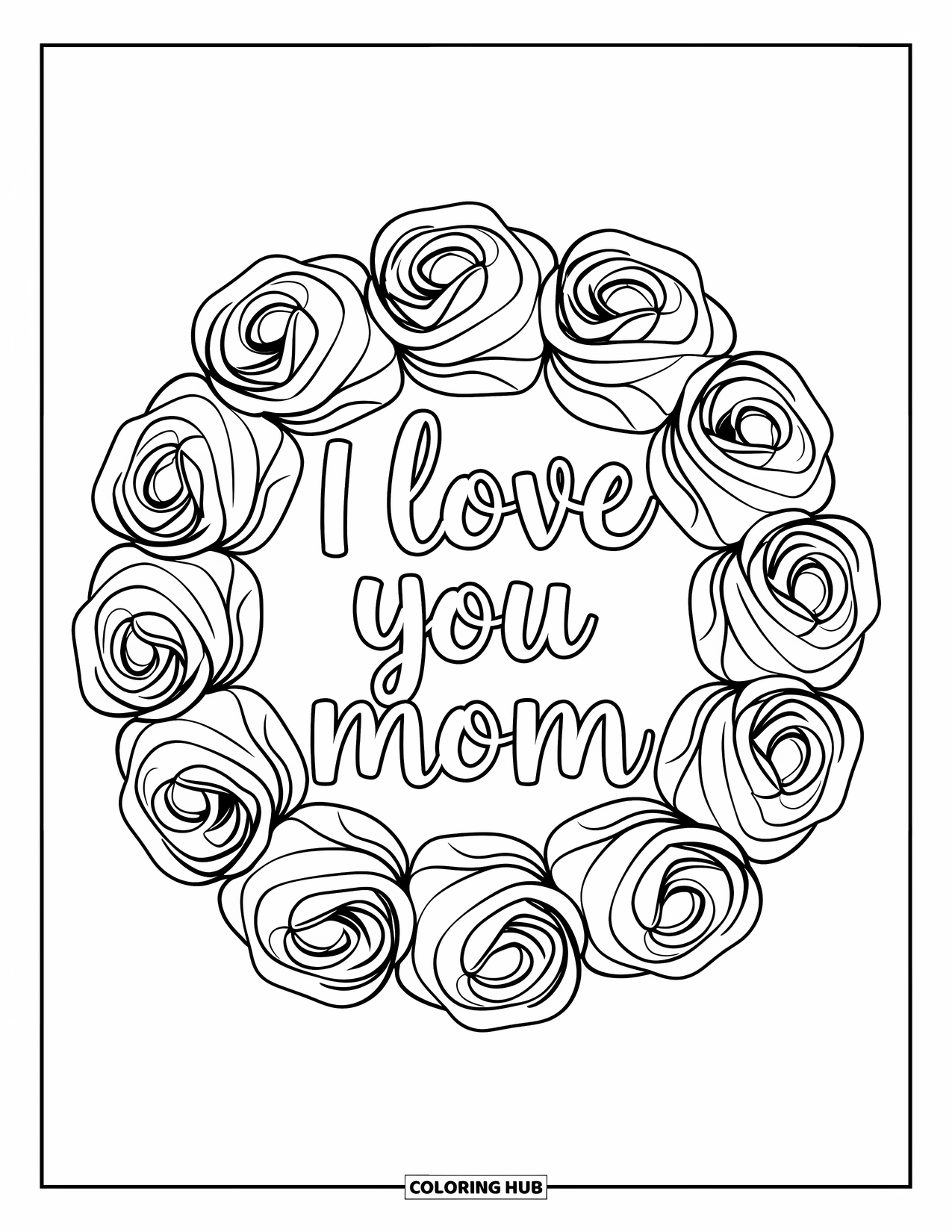 I Love You Mom Coloring Page for Kids: A rose wreath with "I Love You Mom" inside
