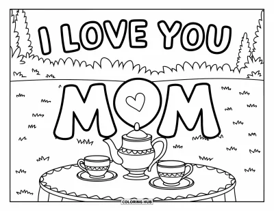 Omalovánka „Miluji tě, mami“ pro děti: Čajová souprava venku se stromy a nápisem „I Love You Mom“ nahoře