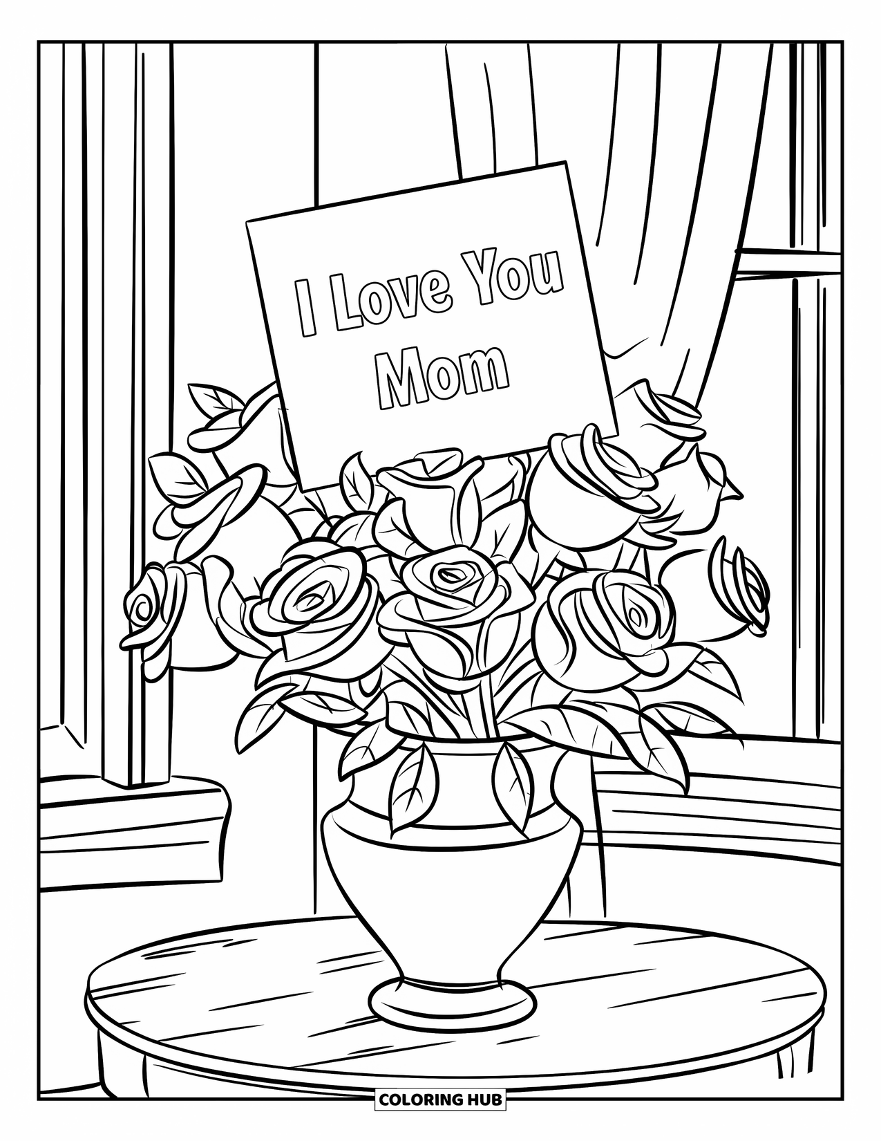 I Love You Mom Coloring Page for Kids: A vase of roses with a card that says "I Love You Mom"