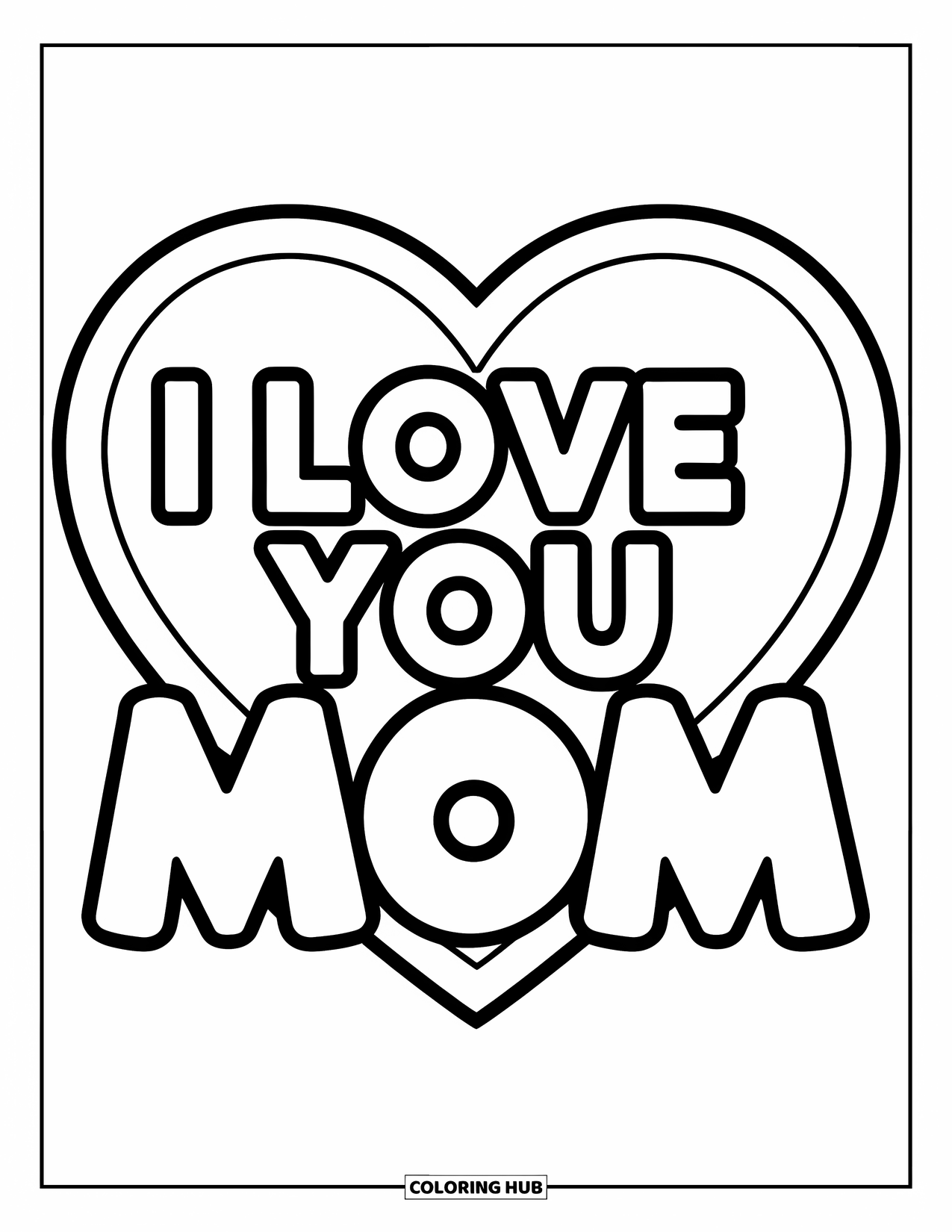 I Love You Mom Coloring Page for Kids: "I Love You Mom" inside a large heart with stars and clouds