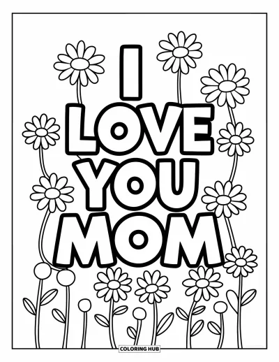 Omalovánka „Miluji tě, mami“ pro děti: Nápis „I Love You Mom“ obklopený kopretinami