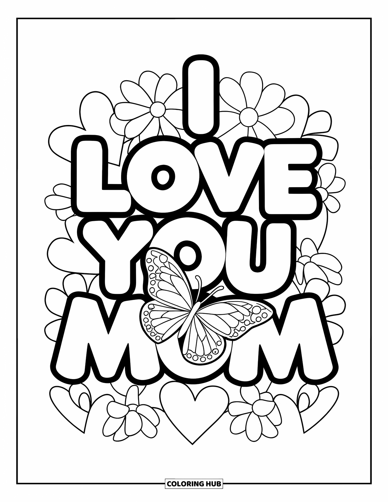 I Love You Mom Coloring Page for Kids: "I Love You Mom" with a butterfly resting on a letter