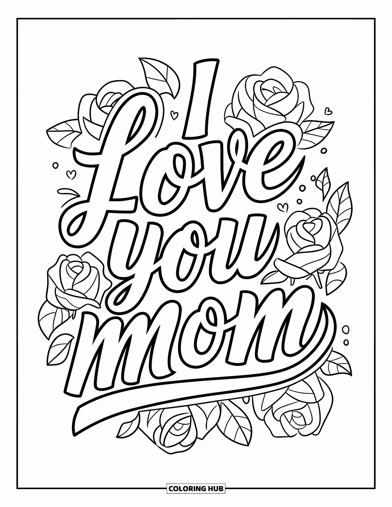 I Love You Mom Coloring Page for Kids: Roses circling the phrase "I Love You Mom"