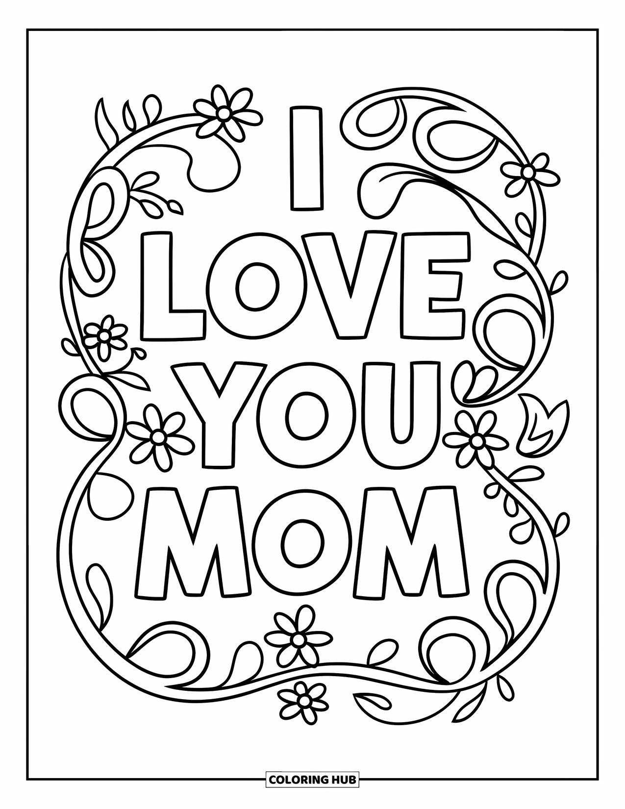 I Love You Mom Coloring Page for Kids: The words "I Love You Mom" surrounded by floral vines
