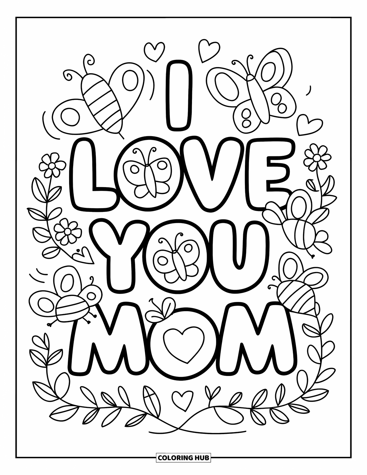 I Love You Mom Coloring Page for Kids: The words "I Love You Mom" with bees and butterflies around