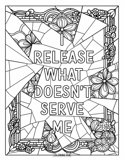 Disegno sull'autostima da colorare per adulti: Scritta "I Release What Doesn't Serve Me" su vetrata in frammenti con bordi floreali