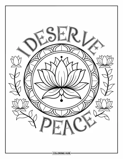 Disegno sull'autostima da colorare per adulti: Grande mandala con fiore di loto e testo "I Deserve Peace" che lo circonda