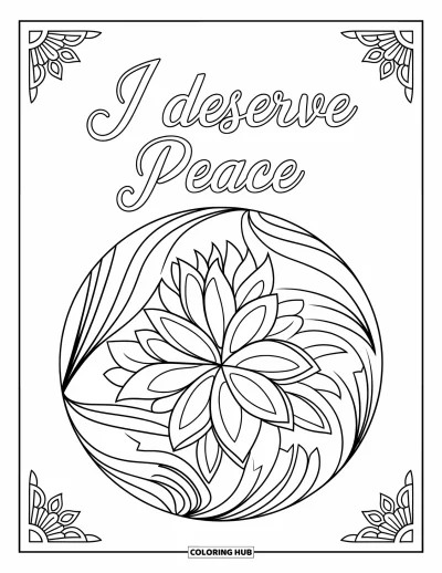 Disegno sull'autostima da colorare per adulti: Mandala con fiore di loto e scritta corsiva "I Deserve Peace" con bordi decorativi