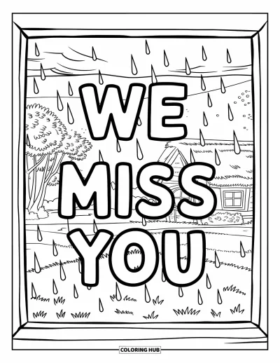 어린이를 위한 우리는 당신이 보고 싶어요 색칠공부: 빗방울이 흘러내리는 창문 유리에 "We Miss You"라고 쓰여 있는 장면