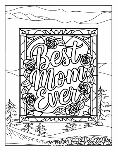 Legjobb anya kifestő felnőtteknek: Rózsákkal keretezett üzenet “Best Mom Ever” felirattal és békés tájképpel