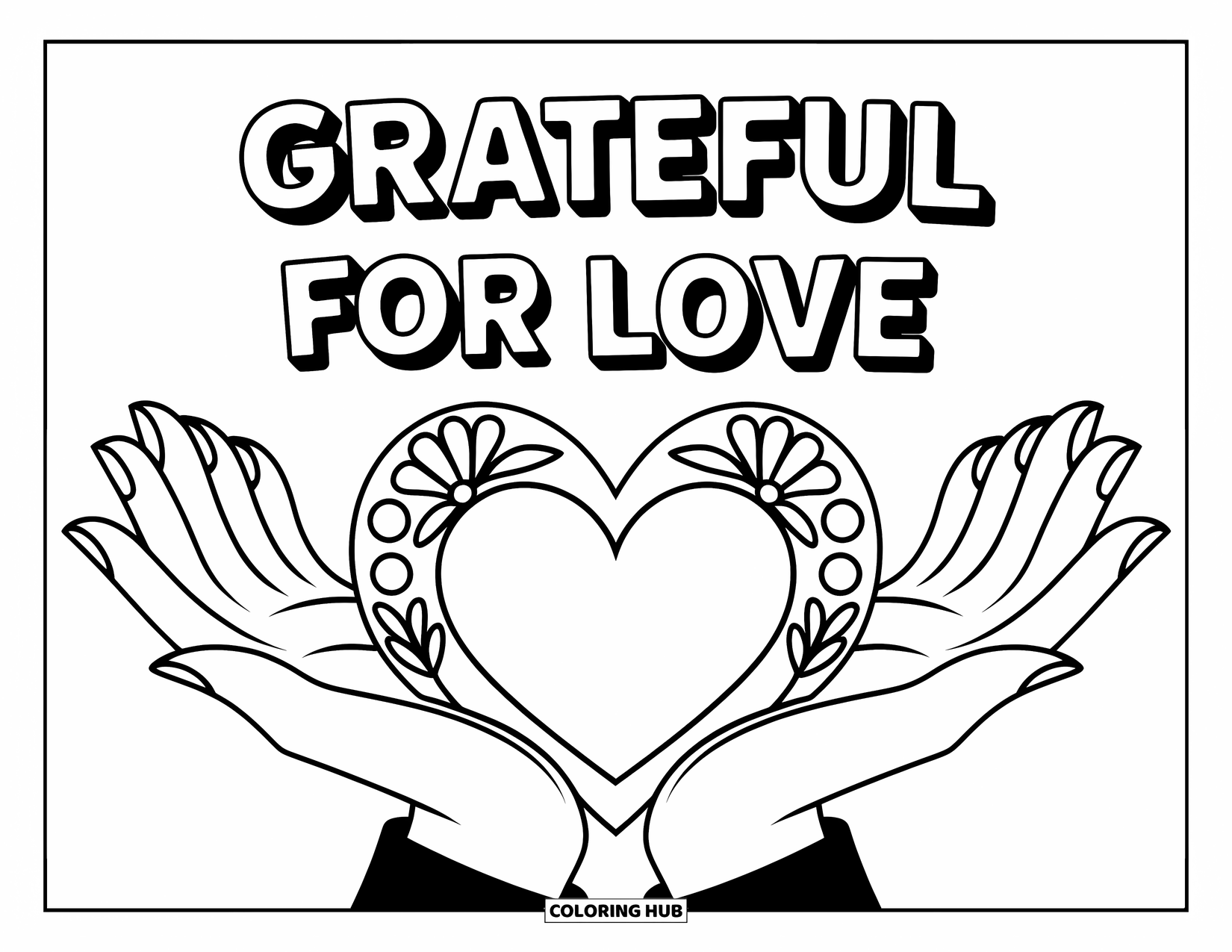 Grateful Coloring Page for Kids: Hands gently hold a heart of flowers beneath the words "Grateful for Love"
