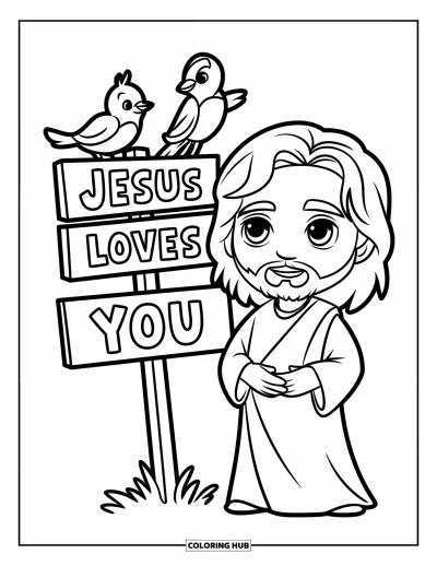 Dibujo de "Jesús te ama" para colorear para niños: Jesús junto a un cartel con un dulce mensaje y pájaros observando en silencio