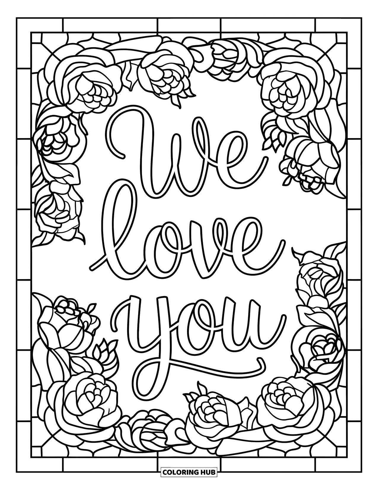 We Love You Coloring Page for Adults: A floral border of roses and lilies surrounds a sweet, flowing message