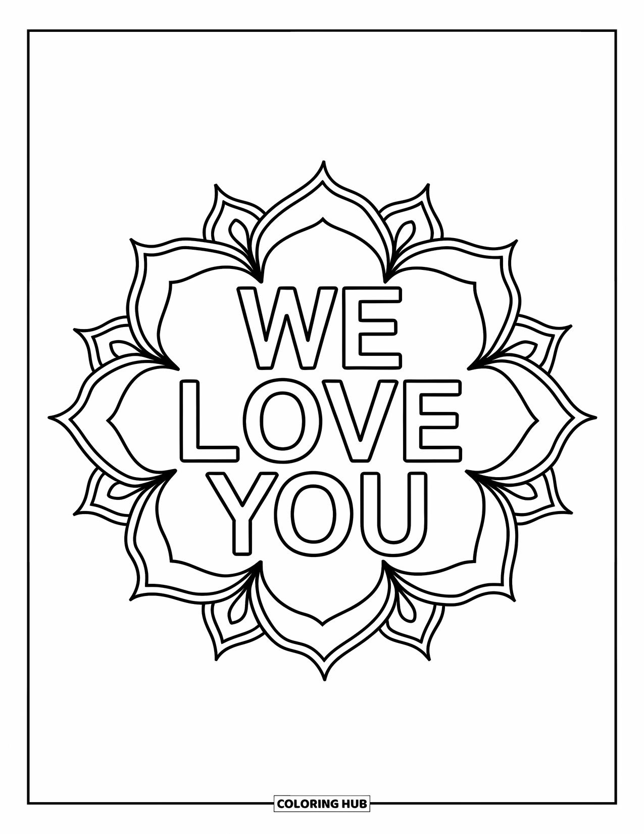 We Love You Coloring Page for Adults: A layered lotus mandala holds a loving message in its heart
