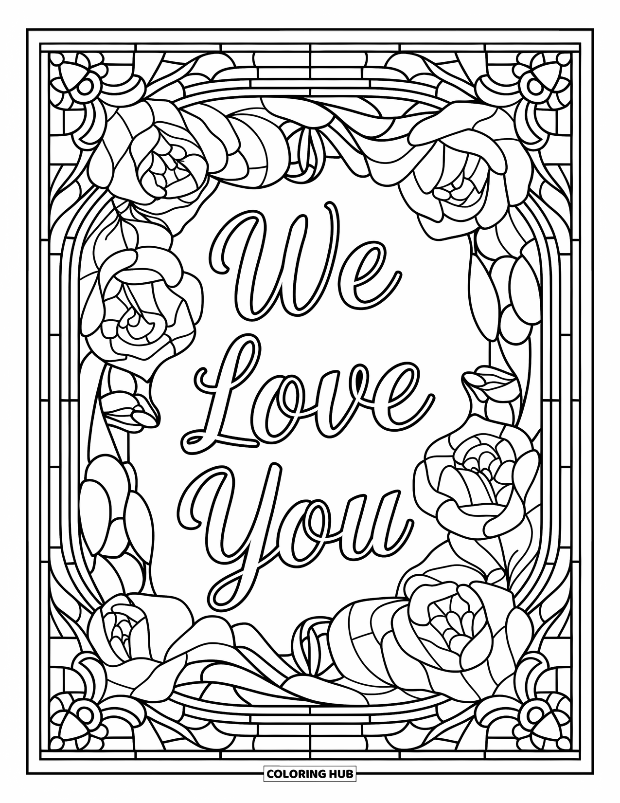 We Love You Coloring Page for Adults: Stained-glass roses and lilies border a message written in graceful cursive