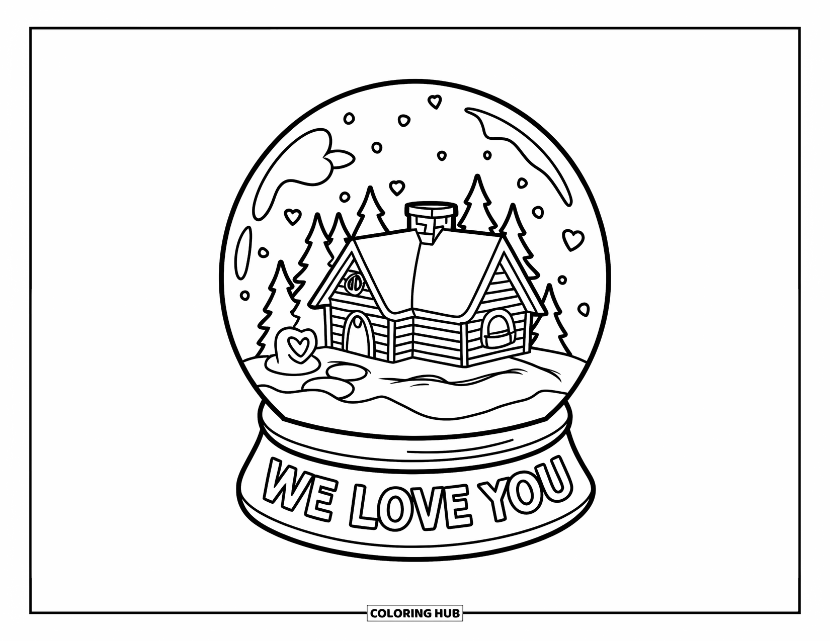 We Love You Coloring Page for Kids: A cozy cabin sits inside a snow globe full of love