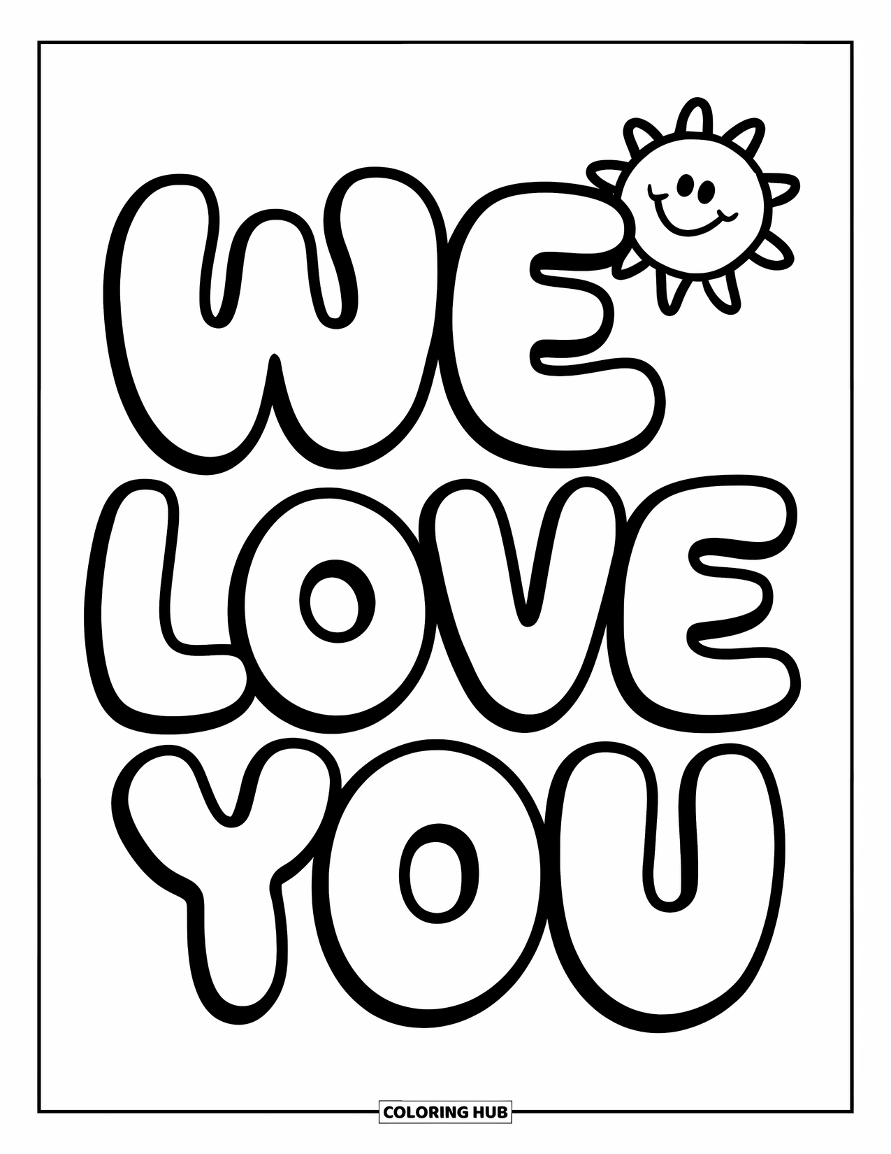 We Love You Coloring Page for Kids: Big bubble letters spell "We Love You" under a smiling sun